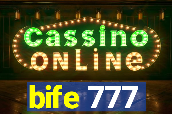 bife 777